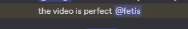 Discord client feedback saying the video is perfect.